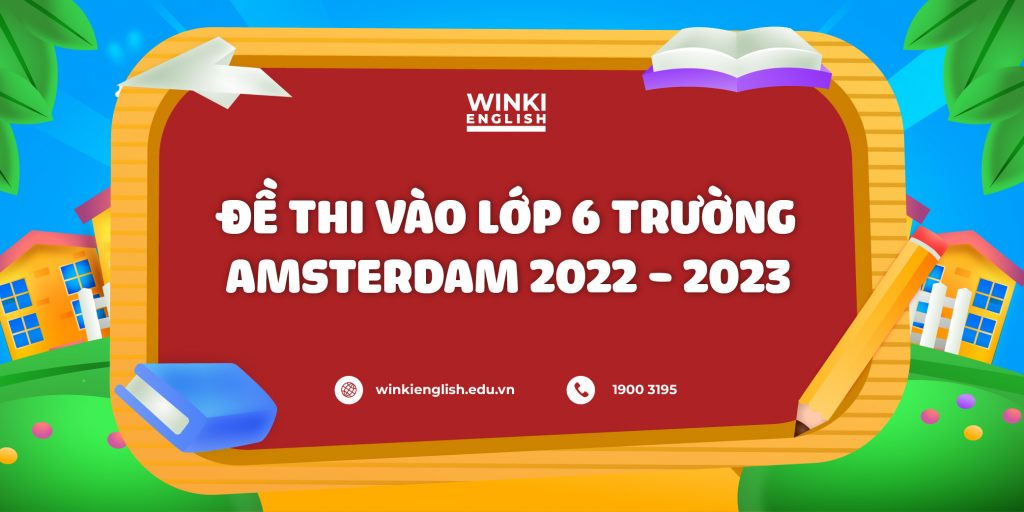 Đề thi vào lớp 6 trường Amsterdam