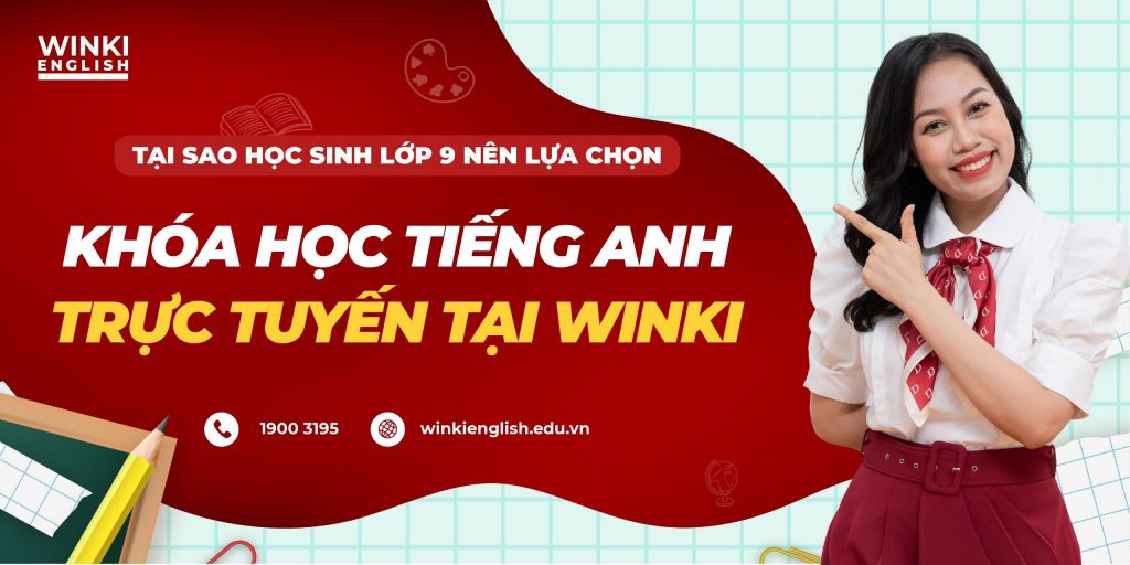 Tại sao học sinh lớp 9 nên lựa chọn khóa học tiếng Anh trực tuyến tại Winki English?